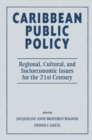 Caribbean Public Policy : Regional, Cultural, And Socioeconomic Issues For The 21st Century - Book