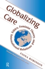 Globalizing Care : Ethics, Feminist Theory, And International Relations - Book