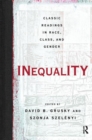 Inequality : Classic Readings in Race, Class, and Gender - Book