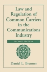 Law And Regulation Of Common Carriers In The Communications Industry - Book