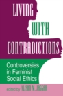 Living With Contradictions : Controversies In Feminist Social Ethics - Book