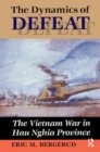 The Dynamics Of Defeat : The Vietnam War In Hau Nghia Province - Book