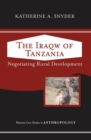 The Iraqw of Tanzania : Negotiating Rural Development - Book