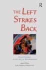 The Left Strikes Back : Class Conflict In Latin America In The Age Of Neoliberalism - Book