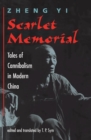 Scarlet Memorial : Tales of Cannibalism in Modern China - Book