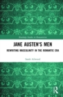 Jane Austen's Men : Rewriting Masculinity in the Romantic Era - Book