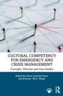 Cultural Competency for Emergency and Crisis Management : Concepts, Theories and Case Studies - Book