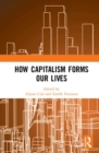 How Capitalism Forms Our Lives - Book