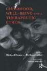 Childhood, Well-Being and a Therapeutic Ethos - Book