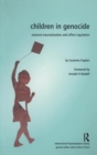Children in Genocide : Extreme Traumatization and Affect Regulation - Book