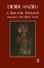 A Skin for Thought : Interviews with Gilbert Tarrab on Psychology and Psychoanalysis - Book