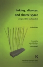 Linking, Alliances, and Shared Space : Groups and the Psychoanalyst - Book