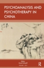 Psychoanalysis and Psychotherapy in China : Volume 1 - Book