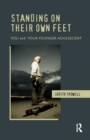 Standing on their Own Feet : You and Your Younger Adolescent - Book