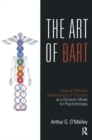The Art of BART : Bilateral Affective Reprocessing of Thoughts as a Dynamic Model for Psychotherapy - Book