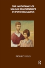 The Importance of Sibling Relationships in Psychoanalysis - Book