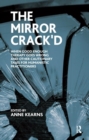 The Mirror Crack'd : When Good Enough Therapy Goes Wrong and Other Cautionary Tales for the Humanistic Practitioner - Book