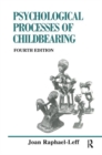The Psychological Processes of Childbearing : Fourth Edition - Book