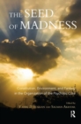 The Seed of Madness : Constitution, Environment, and Fantasy in the Organization of the Psychotic Core - Book