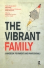 The Vibrant Family : A Handbook for Parents and Professionals - Book