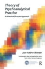 Theory of Psychoanalytical Practice : A Relational Process Approach - Book
