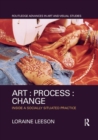 Art : Process : Change : Inside a Socially Situated Practice - Book