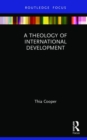 A Theology of International Development - Book