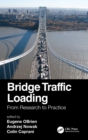 Bridge Traffic Loading : From Research to Practice - Book