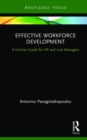 Effective Workforce Development : A Concise Guide for HR and Line managers - Book