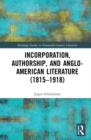 Incorporation, Authorship, and Anglo-American Literature (1815–1918) - Book