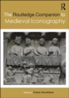 The Routledge Companion to Medieval Iconography - Book