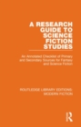 A Research Guide to Science Fiction Studies : An Annotated Checklist of Primary and Secondary Sources for Fantasy and Science Fiction - Book