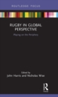 Rugby in Global Perspective : Playing on the Periphery - Book