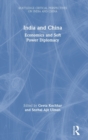 India and China : Economics and Soft Power Diplomacy - Book