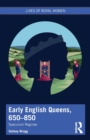 Early English Queens, 650-850 : Speculum Reginae - Book