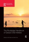 The Routledge Handbook of Global Child Welfare - Book