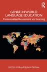 Genre in World Language Education : Contextualized Assessment and Learning - Book