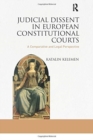 Judicial Dissent in European Constitutional Courts : A Comparative and Legal Perspective - Book