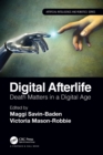 Digital Afterlife : Death Matters in a Digital Age - Book