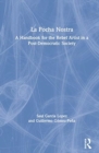 La Pocha Nostra : A Handbook for the Rebel Artist in a Post-Democratic Society - Book