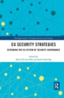 EU Security Strategies : Extending the EU System of Security Governance - Book