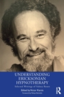 Understanding Ericksonian Hypnotherapy : Selected Writings of Sidney Rosen - Book