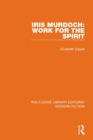 Iris Murdoch : Work for the Spirit - Book