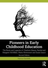 Pioneers in Early Childhood Education : The Roots and Legacies of Charlotte Mason, Rachel and Margaret McMillan, Maria Montessori and Susan Isaacs - Book