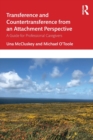 Transference and Countertransference from an Attachment Perspective : A Guide for Professional Caregivers - Book