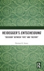Heidegger’s Entscheidung : “Decision” Between “Fate” and “Destiny” - Book