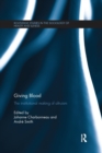 Giving Blood : The Institutional Making of Altruism - Book