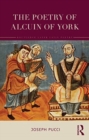 The Poetry of Alcuin of York : A Translation with Introduction and Commentary - Book