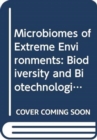 Microbiomes of Extreme Environments : Biodiversity and Biotechnological Applications - Book