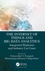 The Internet of Things and Big Data Analytics : Integrated Platforms and Industry Use Cases - Book